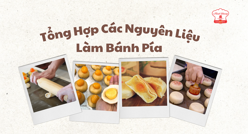 Tổng Hợp Các Nguyên Liệu Làm Bánh Pía