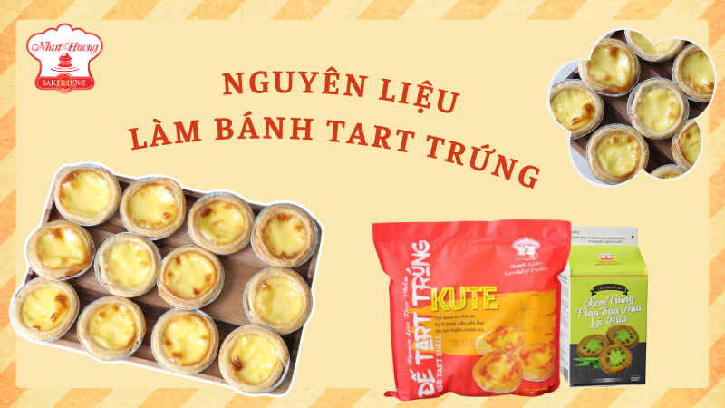 Mách Bạn Những Nguyên Liệu Làm Bánh Tart Trứng